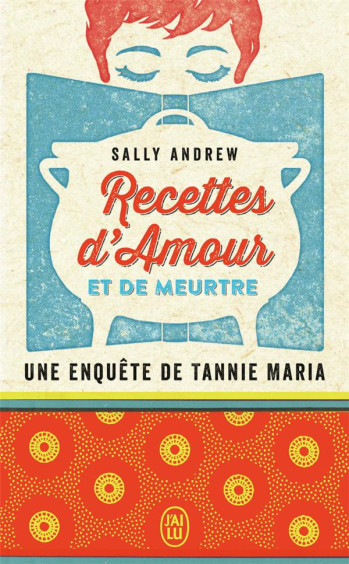 RECETTES D'AMOUR ET DE MEURTRE - UNE ENQUETE DE TANNIE MARIA - ANDREW SALLY - J'AI LU