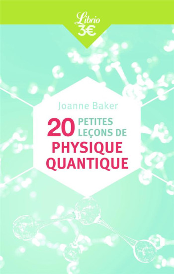 20 PETITES LECONS DE PHYSIQUE QUANTIQUE - BAKER JOANNE - J'AI LU