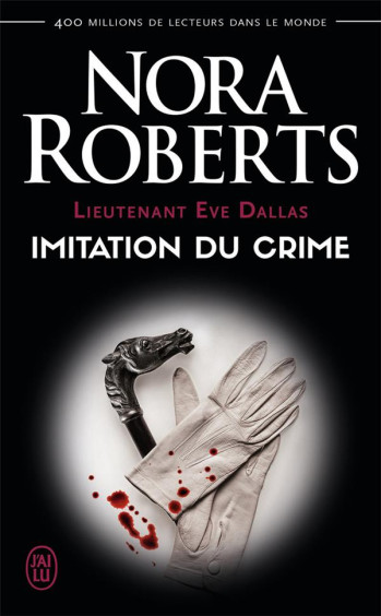 LIEUTENANT EVE DALLAS TOME 17 : IMITATION DU CRIME - ROBERTS NORA - J'AI LU