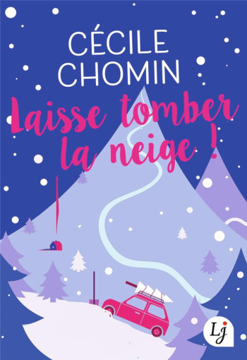 LAISSE TOMBER LA NEIGE ! - CHOMIN CECILE - J'AI LU