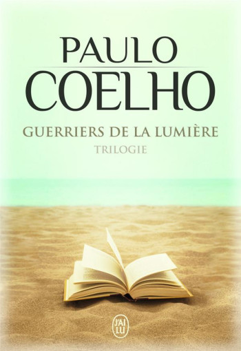 GUERRIERS DE LA LUMIERE  -  TRILOGIE - COELHO PAULO - J'AI LU