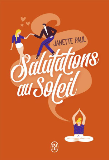 SALUTATIONS AU SOLEIL - PAUL JANETTE - J'AI LU