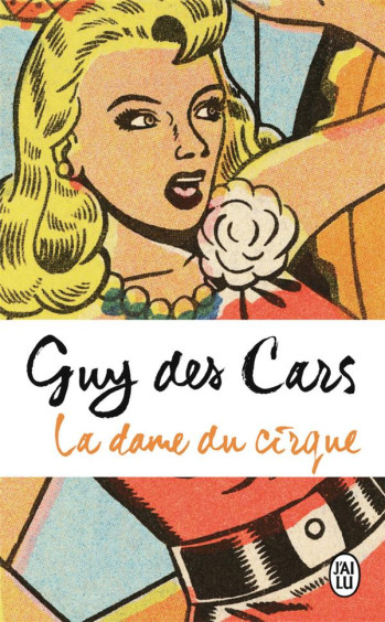 LA DAME DU CIRQUE - DES CARS GUY - J'AI LU