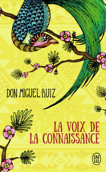 UN LIVRE DE SAGESSE TOLTEQUE  LA VOIX DE LA CONNAISSANCE - RUIZ DON MIGUEL - J'AI LU