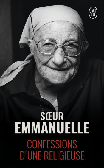 CONFESSIONS D'UNE RELIGIEUSE - SOEUR EMMANUELLE - J'AI LU CONFESSIONS D'UNE RELIGIEUSE - SOEUR EMMANUELLE - J'AI LU