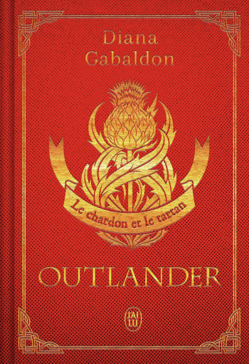 OUTLANDER 1 LE CHARDON ET LE TARTAN - GABALDON DIANA - J'AI LU