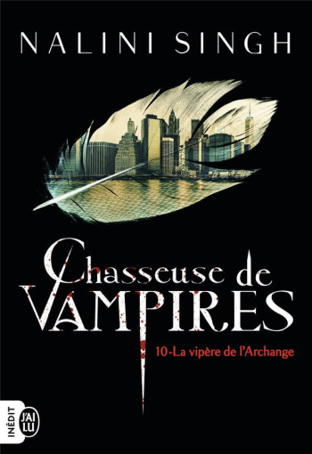 CHASSEUSE DE VAMPIRES TOME 10 : LA VIPERE DE L'ARCHANGE - SINGH NALINI - J'AI LU