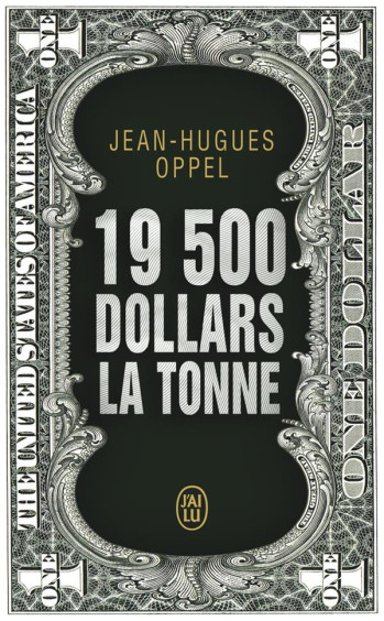 19 500 DOLLARS LA TONNE - OPPEL JEAN-HUGUES - J'AI LU