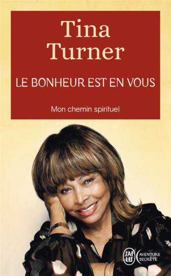 LE BONHEUR EST EN VOUS - TURNER TINA - J'AI LU