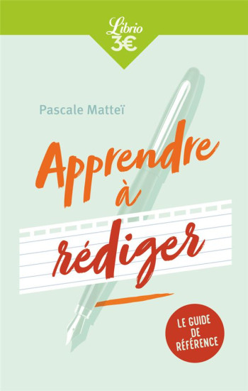 APPRENDRE A REDIGER - MATTEI PASCALE - J'AI LU