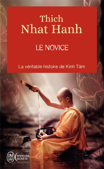 LE NOVICE  -  LA VERITABLE HISTOIRE DE KINH TAM - NHAT HANH THICH - J'AI LU