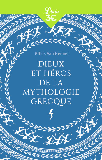 DIEUX ET HEROS DE LA MYTHOLOGIE GRECQUE - VAN HEEMS GILLES - J'AI LU