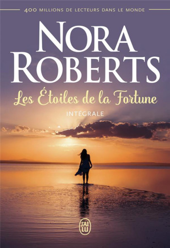 LES ETOILES DE LA FORTUNE - INTEGRALE - ROBERTS NORA - J'AI LU