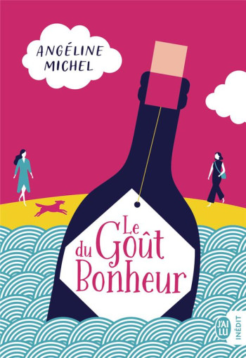 LE GOUT DU BONHEUR - MICHEL ANGELINE - J'AI LU