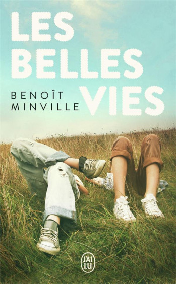 LES BELLES VIES - MINVILLE BENOIT - J'AI LU