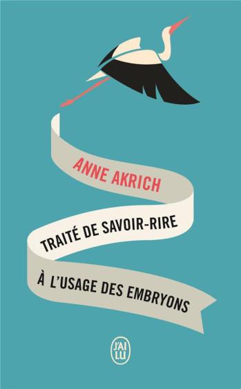 TRAITE DE SAVOIR-RIRE A L'USAGE DES EMBRYONS - AKRICH ANNE - J'AI LU