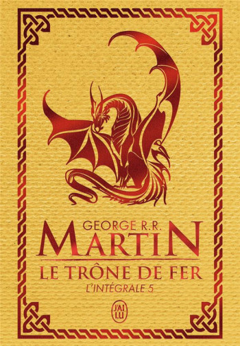 LE TRONE DE FER : INTEGRALE VOL.5 - MARTIN GEORGE R.R. - J'AI LU