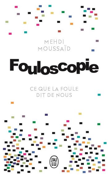 FOULOSCOPIE - CE QUE LA FOULE DIT DE NOUS - MOUSSAID MEHDI - J'AI LU