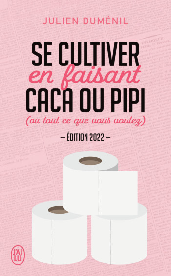 SE CULTIVER EN FAISANT CACA OU PIPI (OU TOUT CE QUE VOUS VOULEZ) - EDITION 2022 - DUMENIL/GAUER - J'AI LU