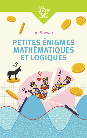 PETITES ENIGMES MATHEMATIQUES ET LOGIQUES - STEWART IAN - J'AI LU