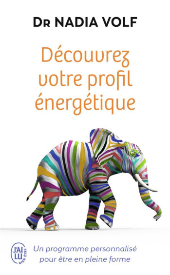 DECOUVREZ VOTRE PROFIL ENERGETIQUE : UN PROGRAMME PERSONNALISE POUR ETRE EN PLEINE FORME - VOLF/DIMBERTON - J'AI LU