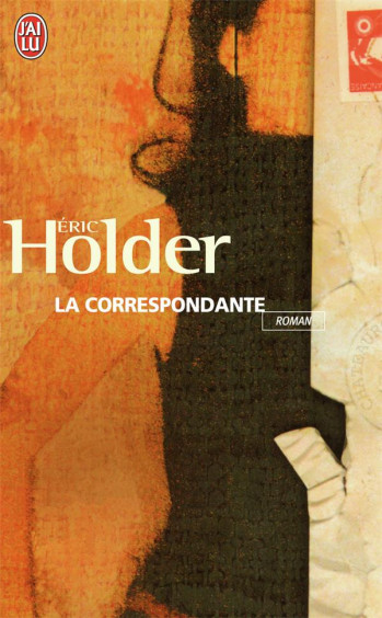 LA CORRESPONDANTE - HOLDER ERIC - J'AI LU