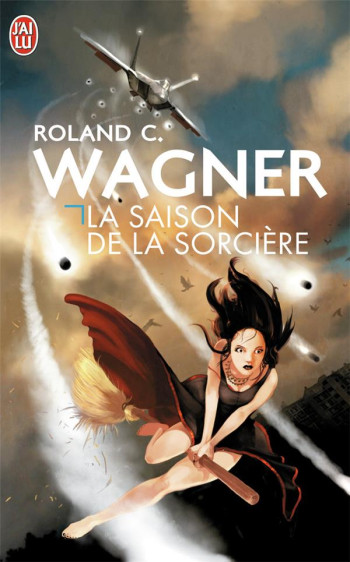 LA SAISON DE LA SORCIERE - WAGNER ROLAND C. - J'AI LU