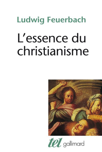 L'ESSENCE DU CHRISTIANISME - FEUERBACH LUDWIG - GALLIMARD