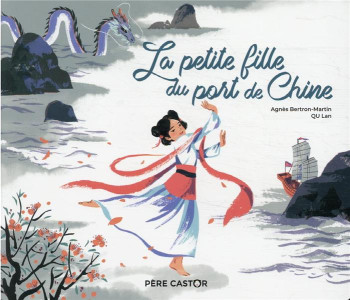 LA PETITE FILLE DU PORT DE CHINE - QU LAN - FLAMMARION