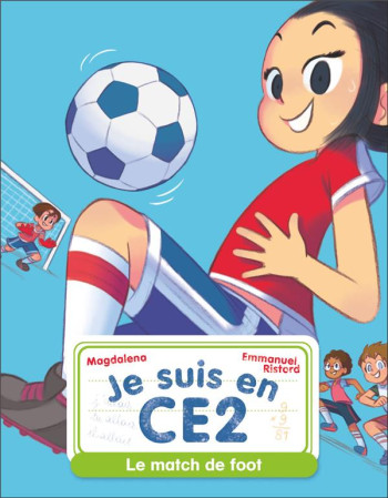 JE SUIS EN CE2 - T08 - LE MATCH DE FOOT - MAGDALENA - FLAMMARION