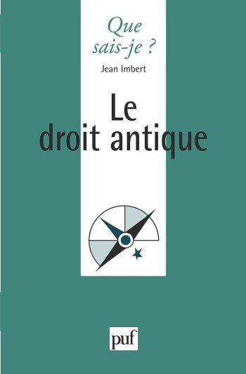 LE DROIT ANTIQUE - Jean Imbert - QUE SAIS JE