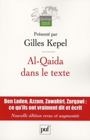 AL-QAIDA DANS LE TEXTE - ECRITS D'OUSSAMA BEN LADEN, ABDALLAH AZZAM, AYMAN AL-ZAWAHIRI ET ABOU MOUSS - KEPEL GILLES (DIR.) - PUF