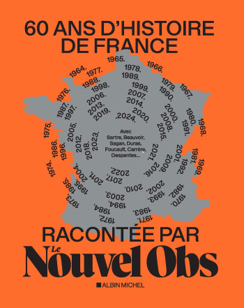 60 ANS D'HISTOIRE DE FRANCE RACONTÉE PAR LE NOUVEL OBS - COURAGE SYLVAIN - ALBIN MICHEL