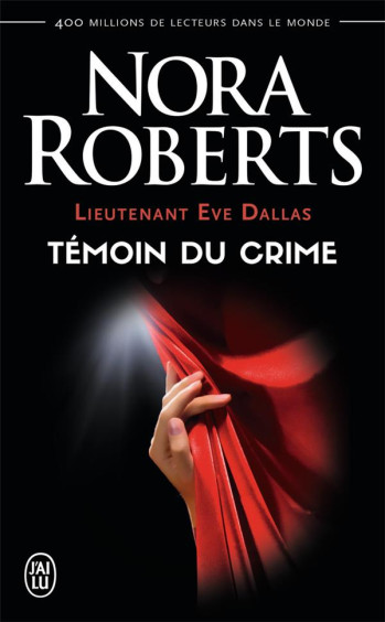 LIEUTENANT EVE DALLAS - T10 - TEMOIN DU CRIME - ROBERTS NORA - J'AI LU