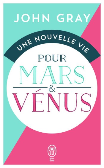 UNE NOUVELLE VIE POUR MARS ET VENUS - GRAY JOHN - J'AI LU