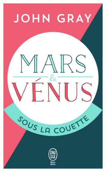 MARS ET VENUS SOUS LA COUETTE - GRAY JOHN - J'AI LU