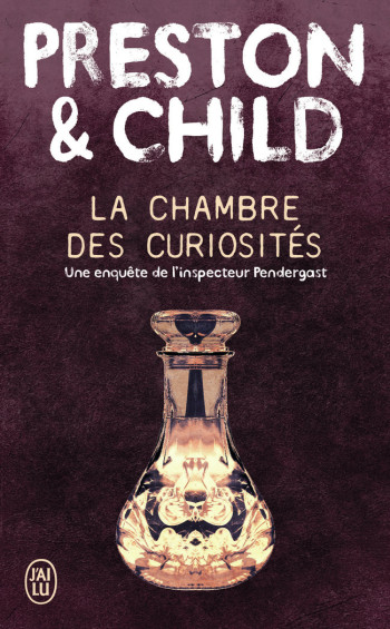 LA CHAMBRE DES CURIOSITES - UNE ENQUETE DE L'INSPECTEUR PENDERGAST - CHILD/PRESTON - J'AI LU LA CHAMBRE DES CURIOSITES - UNE ENQUETE DE L'INSPECTEUR PENDERGAST - CHILD/PRESTON - J'AI LU