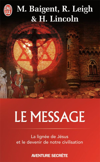 L'ENIGME SACREE T.2  -  LE MESSAGE - BAIGENT/LEIGH - J'AI LU