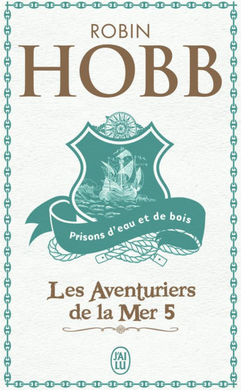 LES AVENTURIERS DE LA MER T.5  -  PRISONS D'EAU ET DE BOIS - HOBB ROBIN - J'AI LU