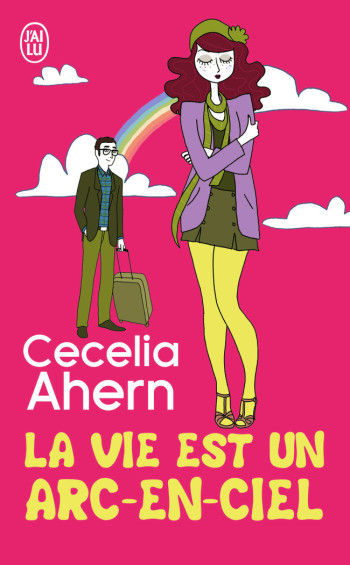 LA VIE EST UN ARC-EN-CIEL - AHERN CECELIA - J'AI LU