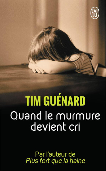 QUAND LE MURMURE DEVIENT CRI - GUENARD TIM - J'AI LU