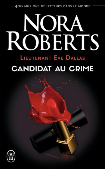 LIEUTENANT EVE DALLAS TOME 9 : CANDIDAT AU CRIME - ROBERTS NORA - J'AI LU