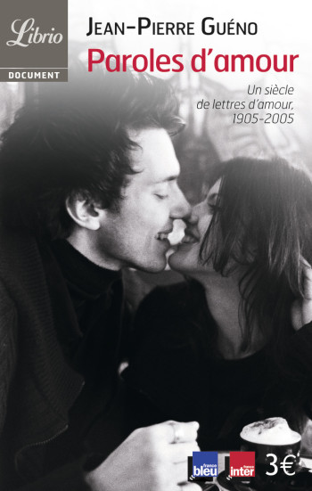 PAROLES D'AMOUR - UN SIECLE DE LETTRES D'AMOUR (1905-2005) - GUENO JEAN-PIERRE - J'AI LU PAROLES D'AMOUR - UN SIECLE DE LETTRES D'AMOUR (1905-2005) - GUENO JEAN-PIERRE - J'AI LU