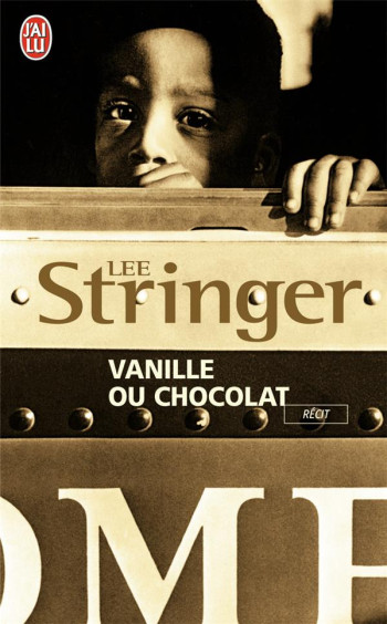 VANILLE OU CHOCOLAT - STRINGER LEE - J'AI LU