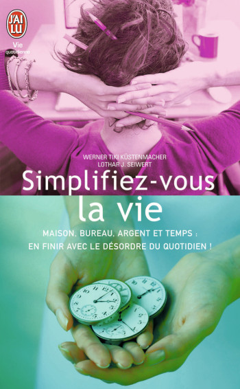 SIMPLIFIEZ-VOUS LA VIE ! - TIKI KUSTENMACHER WERNER - J'AI LU