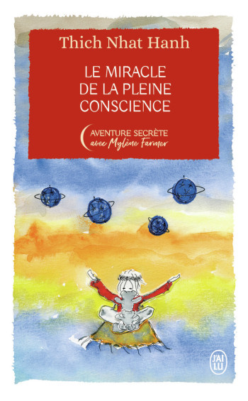 LE MIRACLE DE LA PLEINE CONSCIENCE - EDITION COLLECTOR - NHAT HANH/FARMER - J'AI LU