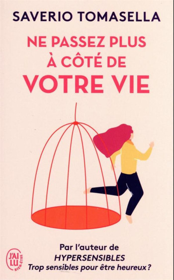 NE PASSEZ PLUS A COTE DE VOTRE VIE : IL EST TEMPS DE VIVRE BIEN ! - TOMASELLA SAVERIO - J'AI LU