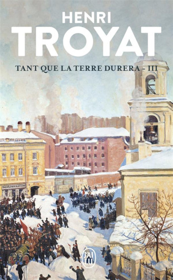 TANT QUE LA TERRE DURERA TOME 3 - TROYAT HENRI - J'AI LU