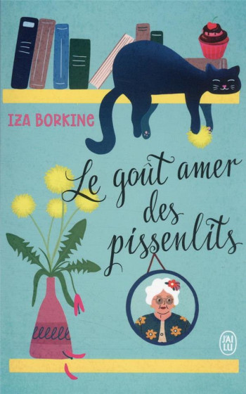 LE GOUT AMER DES PISSENLITS - BORKINE IZA - J'AI LU