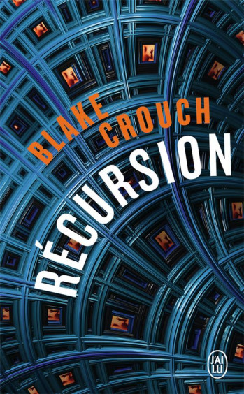 RECURSION - CROUCH BLAKE - J'AI LU